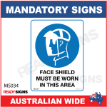 MANDATORY SIGN - MS034 - FACE SHIELD MUST BE WORN IN THIS AREA